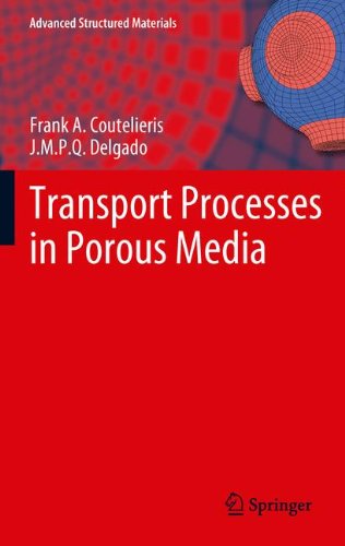 Transport Processes in Porous Media (Advanced Structured Materials, Band 20)