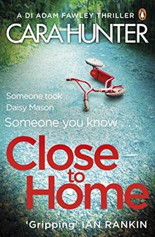 Close to Home: The 'impossible to put down' Richard & Judy Book Club thriller pick 2018 (DI Fawley, Band 1)