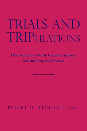 Trials and TRIPulations: Observances by a North Carolina Attorney with an Intra-state Practice
