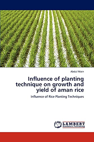Influence of planting technique on growth and yield of aman rice: Influence of Rice Planting Techniques
