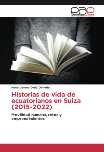 Historias de vida de ecuatorianos en Suiza (2015-2022): Movilidad humana, retos y emprendimientos