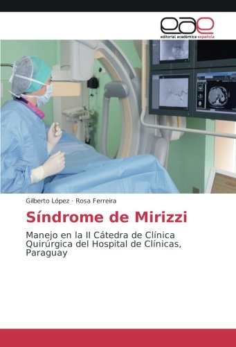 Síndrome de Mirizzi: Manejo en la II Cátedra de Clínica Quirúrgica del Hospital de Clínicas, Paraguay