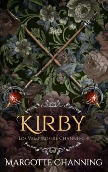 KIRBY: Una Historia Romántica de Vampiros en la época Victoriana (Los Vampiros de Channing, Band 4)