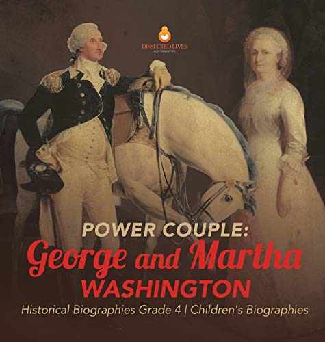 Power Couple: George and Martha Washington | Historical Biographies Grade 4 | Children's Biographies