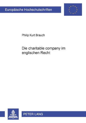 Die «charitable company» im englischen Recht (Europäische Hochschulschriften - Reihe II)