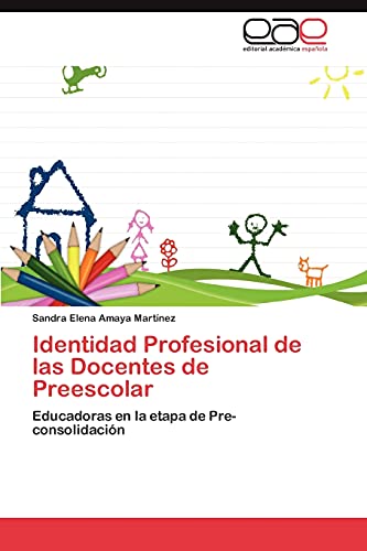 Identidad Profesional de las Docentes de Preescolar: Educadoras en la etapa de Pre-consolidación