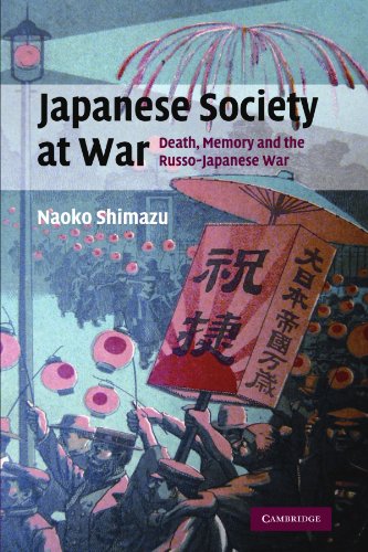 Japanese Society at War: Death, Memory and the Russo-Japanese War (Studies in the Social and Cultural History of Modern Warfare, Band 28)