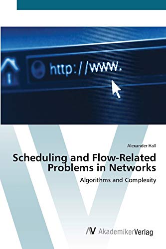 Scheduling and Flow-Related Problems in Networks: Algorithms and Complexity