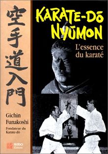 Karaté-dô nyûmon : l'essence du karaté