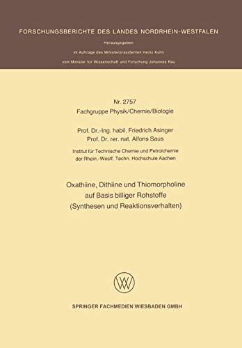 Oxathiine, Dithiine und Thiomorpholine auf Basis billiger Rohstoffe (Synthesen und Reaktionsverhalten) (Forschungsberichte des Landes Nordrhein-Westfalen, 2757, Band 2757)