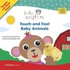 Touch and Feel Baby Animals (Touch-and-feel Book, A)