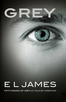 Grey (UK version): Fifty Shades of Grey as told by Christian