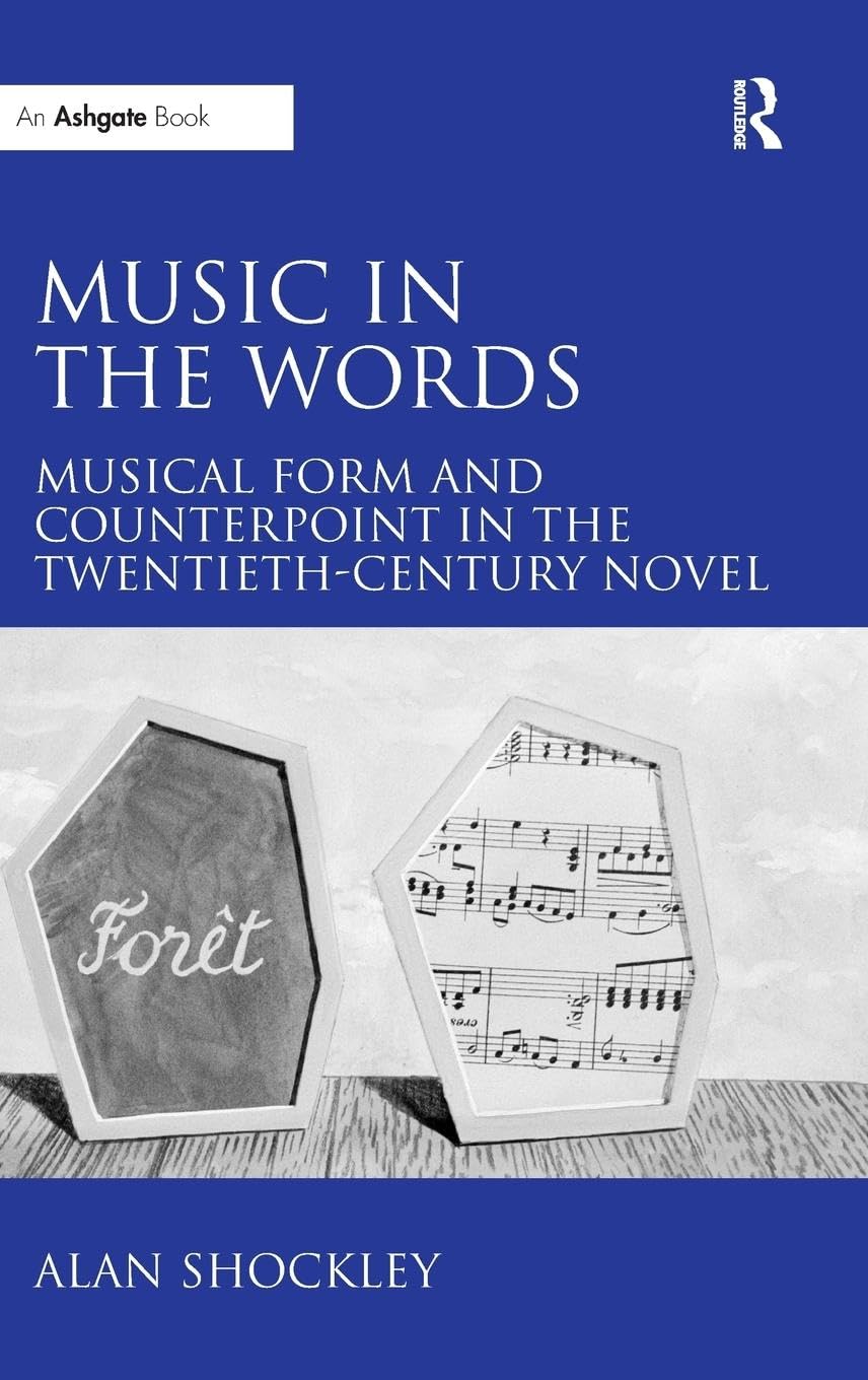 Music in the Words: Musical Form and Counterpoint in the Twentieth-Century Novel