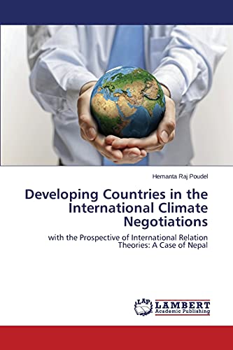 Developing Countries in the International Climate Negotiations: with the Prospective of International Relation Theories: A Case of Nepal