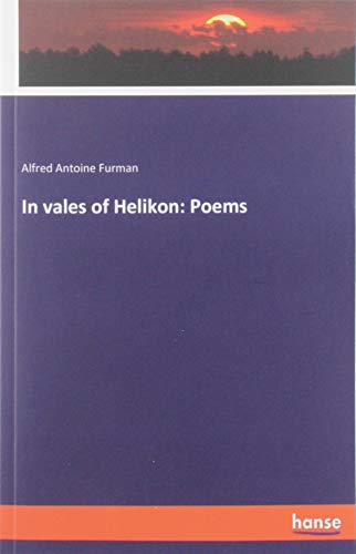 In vales of Helikon: Poems