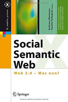 Social Semantic Web: Web 2.0 - Was nun? (X.media.press)