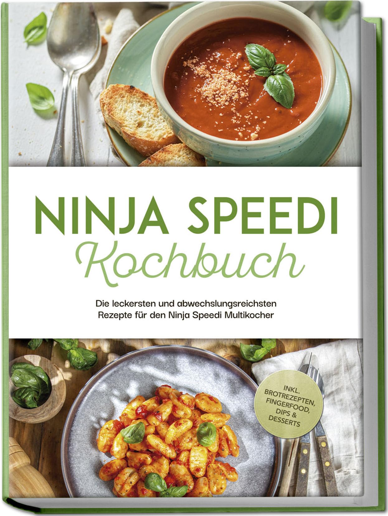 Hagedorn, Annabelle: Ninja Speedi Kochbuch: Die leckersten und abwechslungsreichsten Rezepte für den Ninja Speedi Multikocher - inkl. Brotrezepten, Fingerfood, Dips & Desserts