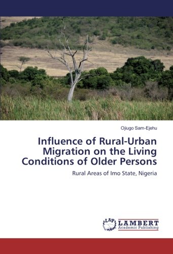 Influence of Rural-Urban Migration on the Living Conditions of Older Persons: Rural Areas of Imo State, Nigeria