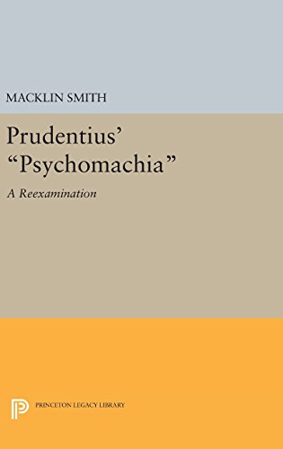 Prudentius' Psychomachia: A Reexamination (Princeton Legacy Library)