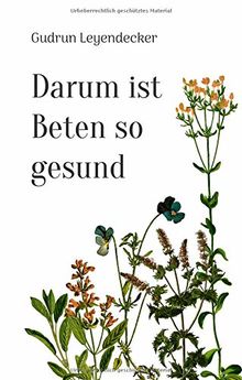 Darum ist Beten so gesund: Beten - ein Geschenk