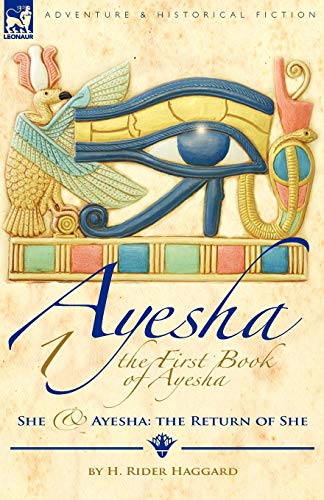 Haggard, H. Rider The First Book Of Ayesha-She & Ayesha, The Return Of She