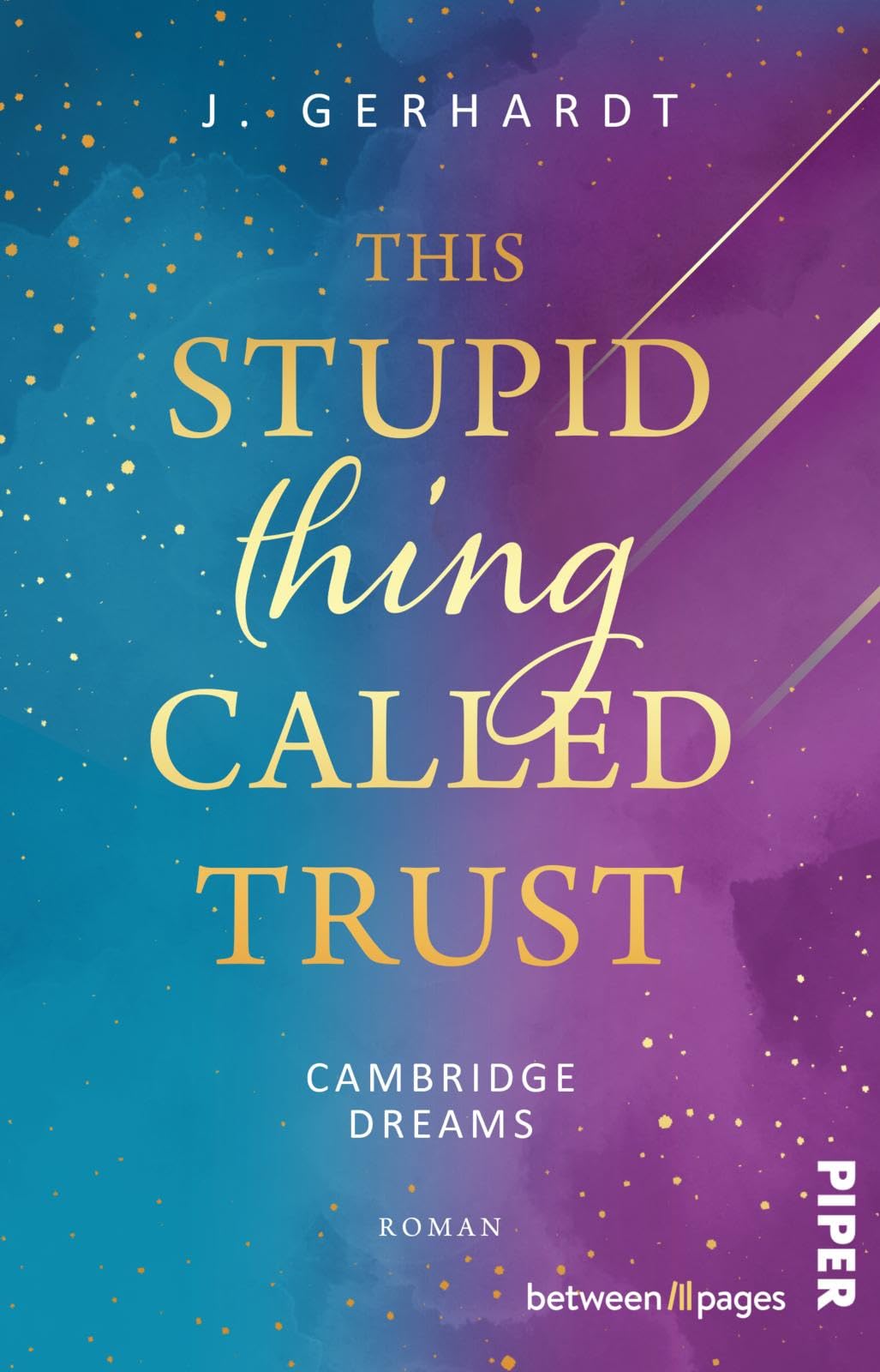 This stupid Thing called Trust (Cambridge Dreams 2): Roman | Band 2 der New Adult College Dilogie um einen Rollentausch an der Elite-Uni