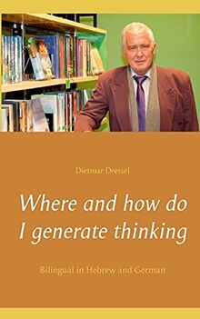 Where and how do I generate thinking: Bilingual in Hebrew and German