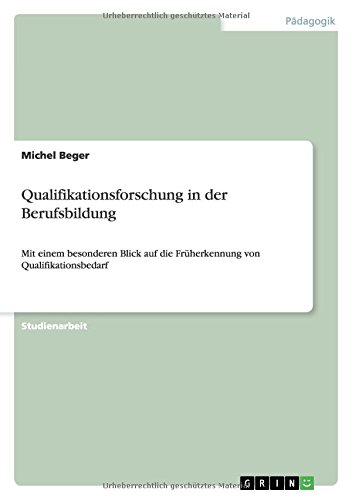 Qualifikationsforschung in der Berufsbildung: Mit einem besonderen Blick auf die Früherkennung von Qualifikationsbedarf
