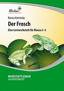 Der Frosch: Lernwerkstatt für den Sachunterricht in Klasse 2 - 3, Werkstattmappe