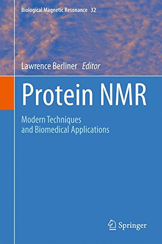 Protein NMR: Modern Techniques and Biomedical Applications (Biological Magnetic Resonance)