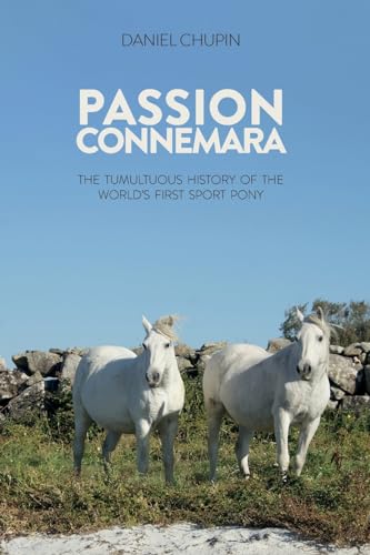 Passion Connemara: The Tumultuous History of the World's First Sport Pony