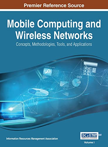 Mobile Computing and Wireless Networks: Concepts, Methodologies, Tools, and Applications, VOL 1