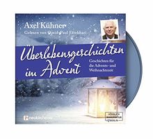 Überlebensgeschichten im Advent - Hörbuch: Geschichten für die Advents- und Weihnachtszeit