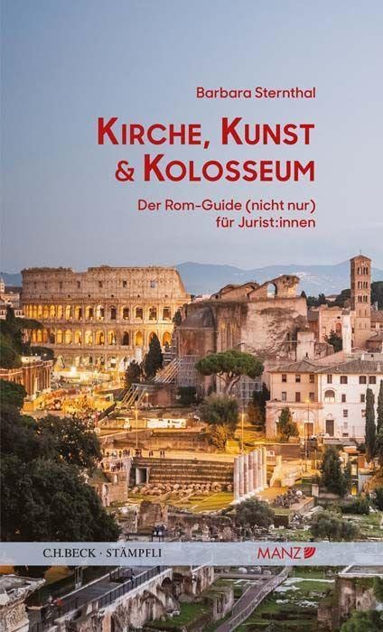 Kirche, Kunst und Kolosseum: Der Rom-Guide (nicht nur) für Jurist:innen