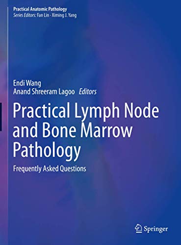 Practical Lymph Node and Bone Marrow Pathology: Frequently Asked Questions (Practical Anatomic Pathology)
