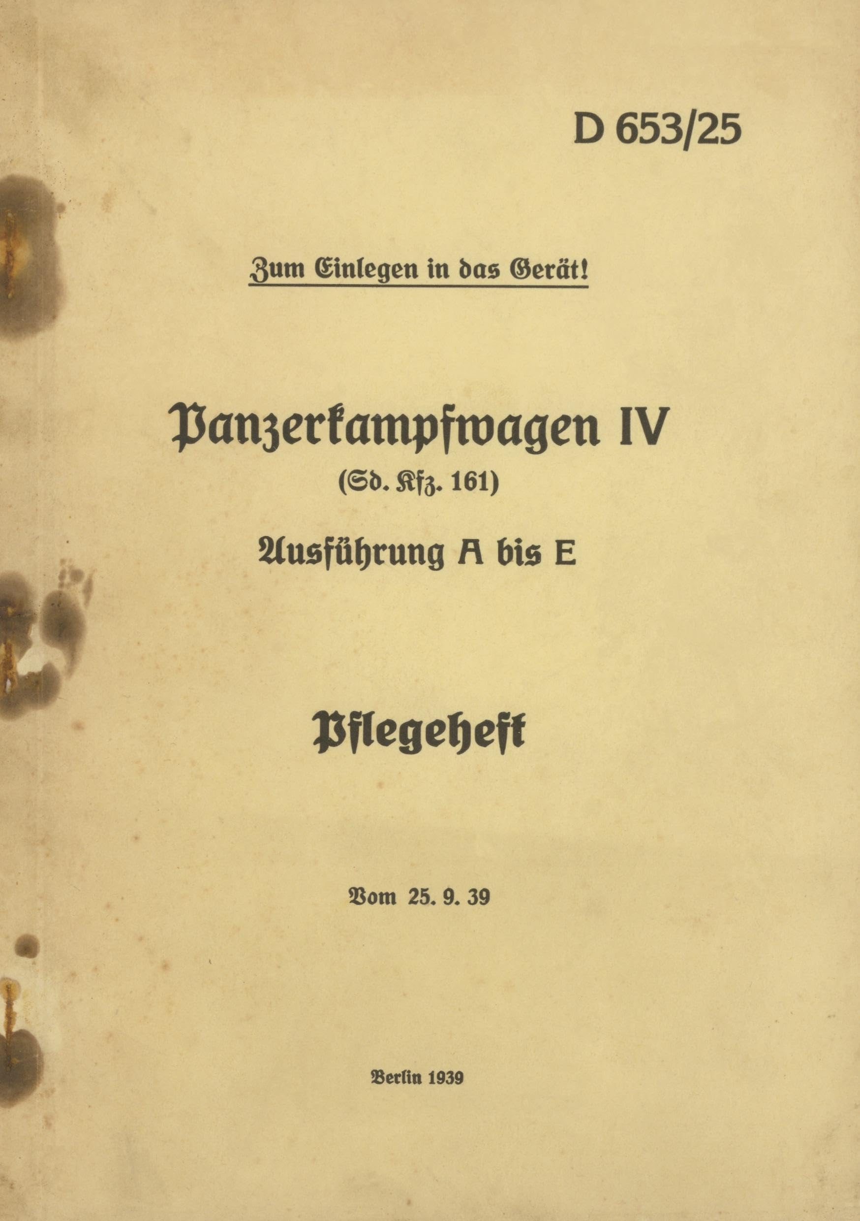 Panzerkampfwagen IV (Sd.Kfz. 161) Ausführung A bis E - Pflegeheft: Vom 25.09.1939 - Neuauflage 2024