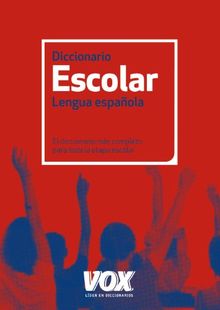 Diccionario escolar de la lengua española (Vox - Lengua Española - Diccionarios Escolares)