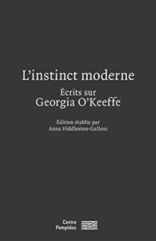 L'instinct moderne : écrits sur Georgia O'Keeffe