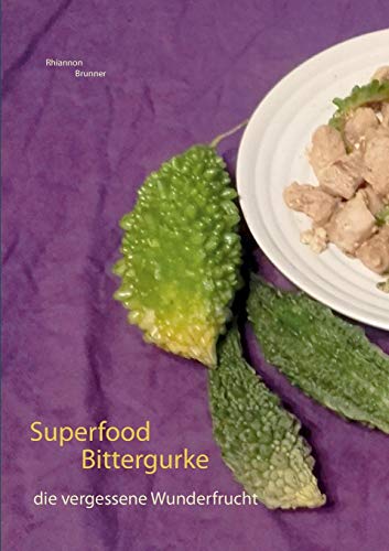 Superfood Bittergurke: Die vergessene Wunderfrucht