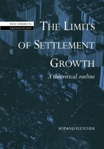 The Limits of Settlement Growth: A Theoretical Outline (New Studies in Archaeology)