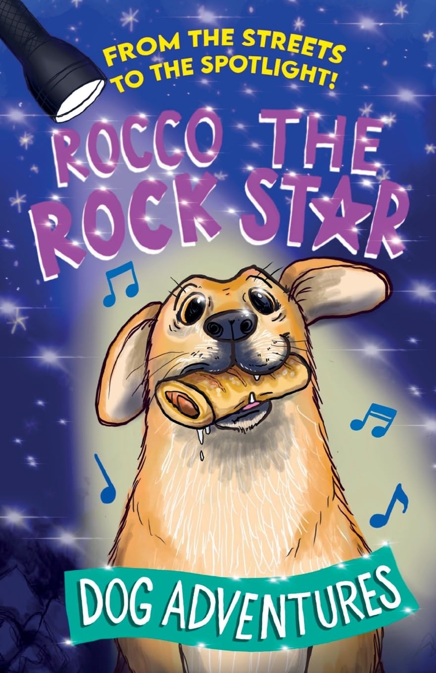 From the Streets to the Spotlight Rocco the Rock Star Dog Adventures: A Fun Chapter Book for Kids Ages 7–9 Inspired by a True Story (The Adventures of Rocco the Rescue Dog, Band 1)