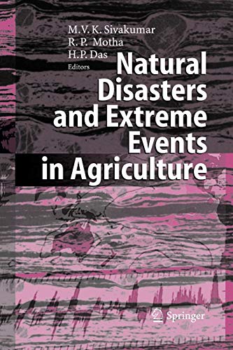 Natural Disasters and Extreme Events in Agriculture: Impacts and Mitigation