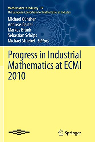 Progress in Industrial Mathematics at ECMI 2010 (Mathematics in Industry, 17, Band 17)