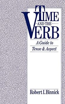Time and the Verb: A Guide to Tense and Aspect