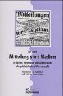 Mitteilung statt Medium: Probleme, Methoden und Gegenstände der publizistischen Wissenschaft