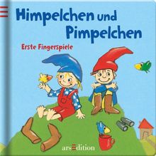 Himpelchen und Pimpelchen: Erste Fingerspiele: Erste Fingerspiele. Ab 18 Monate