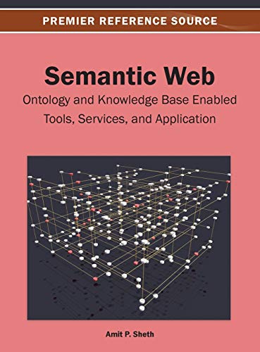 Semantic Web: Ontology and Knowledge Base Enabled Tools, Services, and Applications