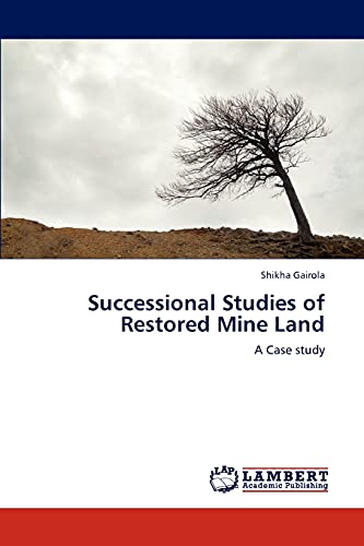 Successional Studies of Restored Mine Land: A Case study