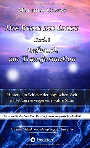 Die Reise ins Licht: Aufbruch zur Transformation