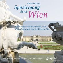 Spaziergang durch Wien: Ein Hörvergnügen mit O-Tönen und Musik